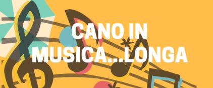 Cano in musica...longa